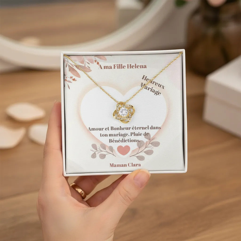 COLLIER NOEUD D'AMOUR - HEUREUX MARIAGE A MA FILLE HELENA