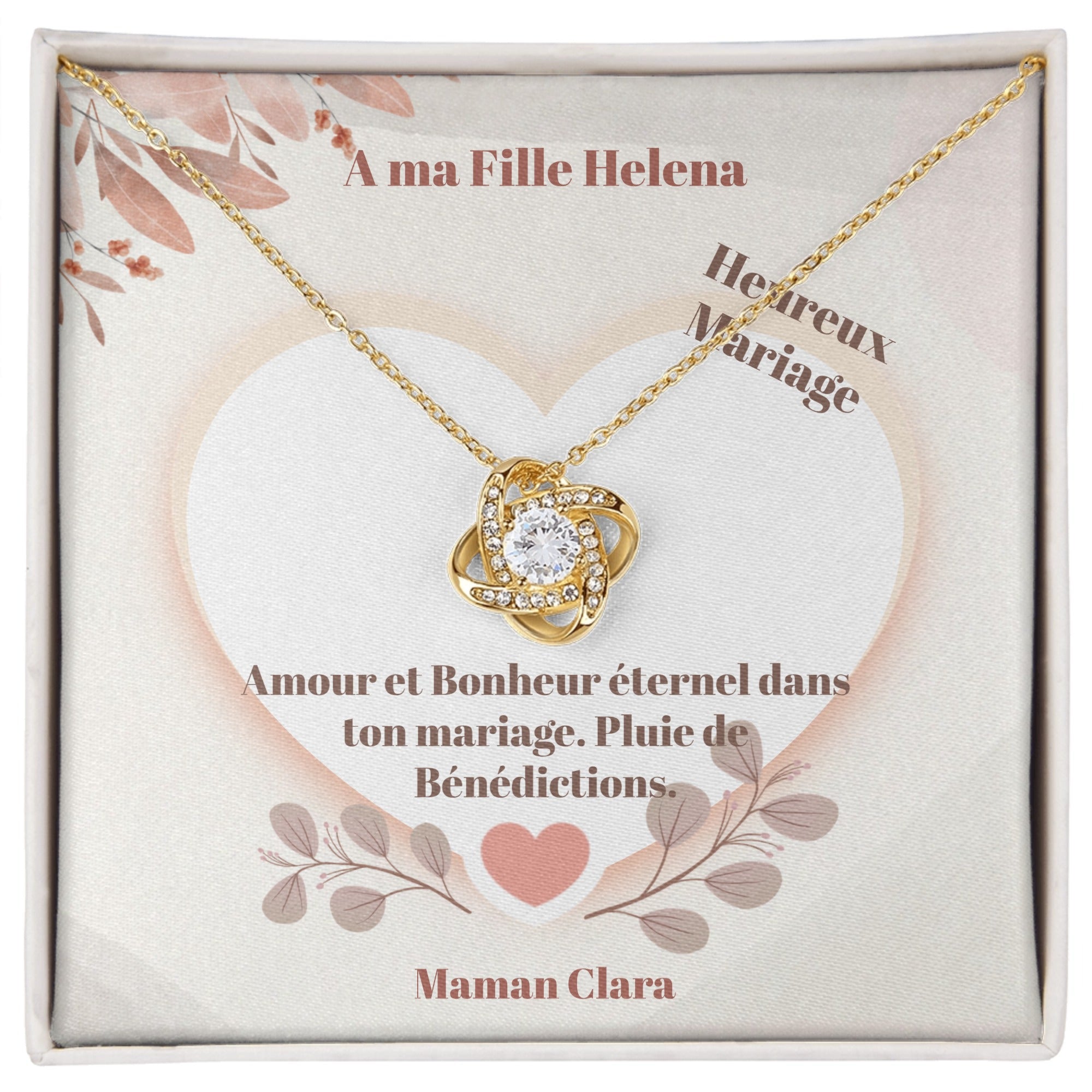 COLLIER NOEUD D'AMOUR - HEUREUX MARIAGE A MA FILLE HELENA